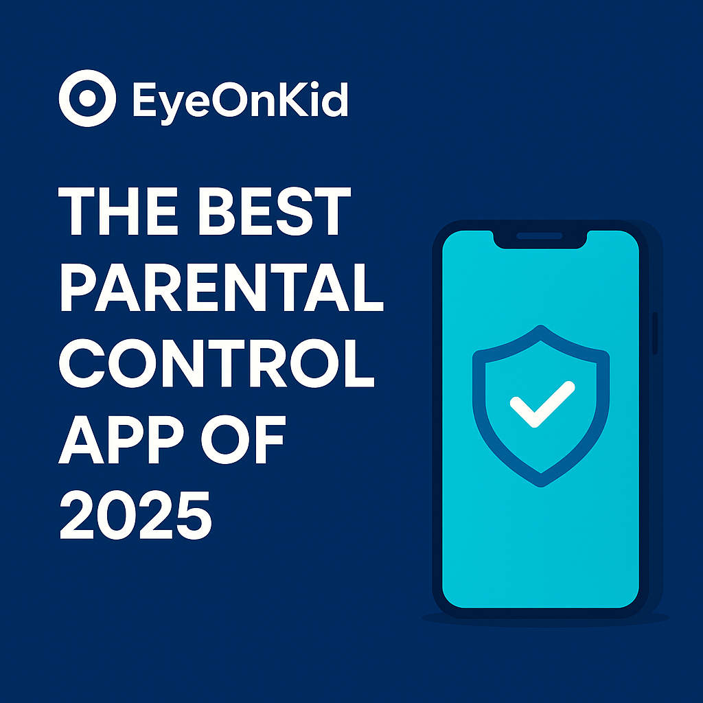 EyeOnKid: The Best Parental Control App of 2025 – A Complete Guide